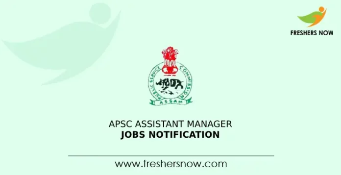 APSC Assistant Manager Jobs Notification