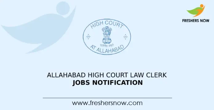 Allahabad High Court Law Clerk Jobs Notification