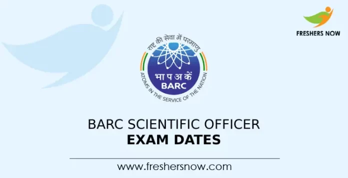 BARC Scientific Officer Exam Dates