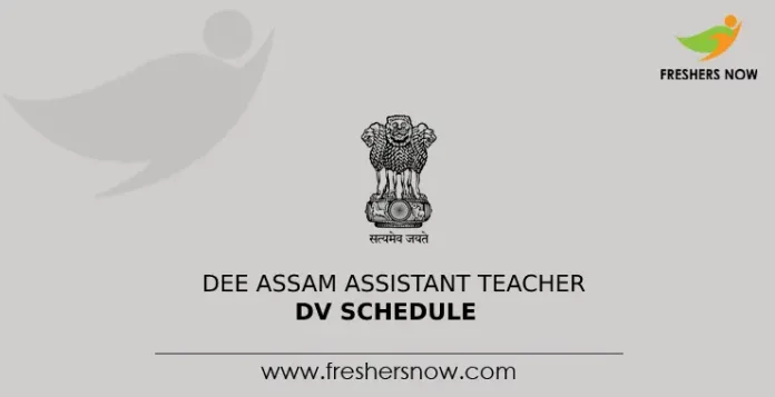 DEE Assam Assistant Teacher DV Schedule