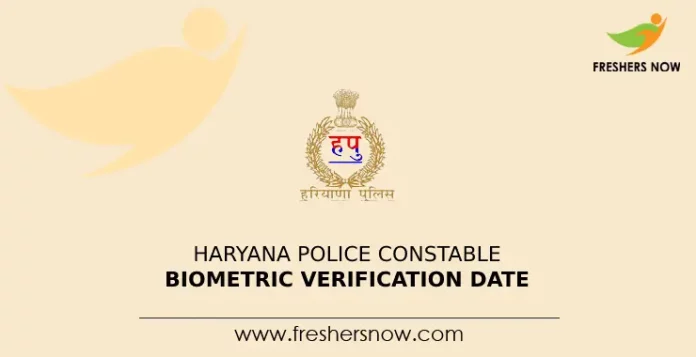 Haryana Police Constable Biometric Verification Date