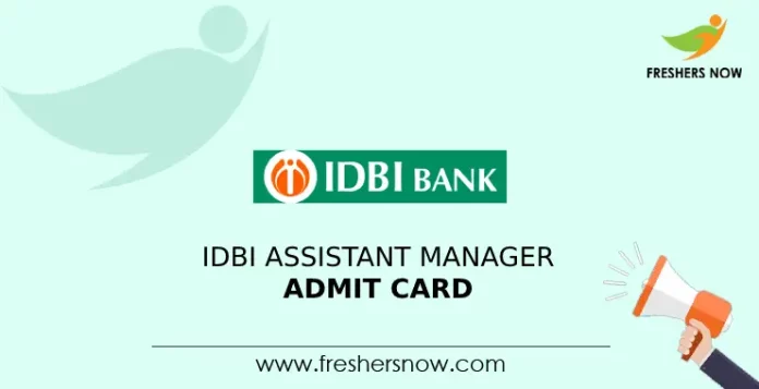 IDBI Assistant Manager Admit Card