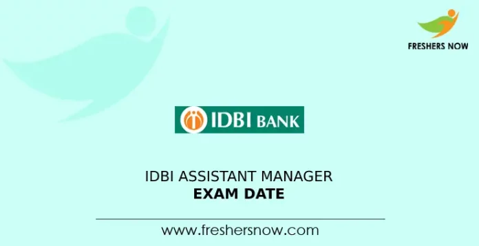 IDBI Assistant Manager Exam Date