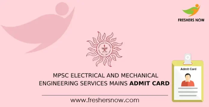 MPSC Electrical and Mechanical Engineering Services Mains Admit Card