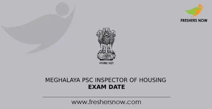 Meghalaya PSC Inspector of Housing Exam Date