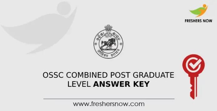 OSSC Combined Post Graduate Level Answer Key