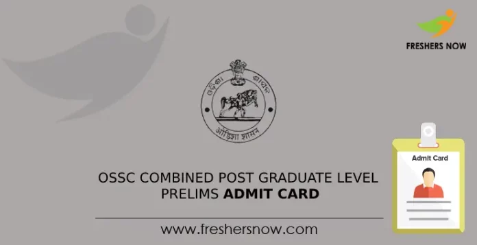 OSSC Combined Post Graduate Level Prelims Admit Card