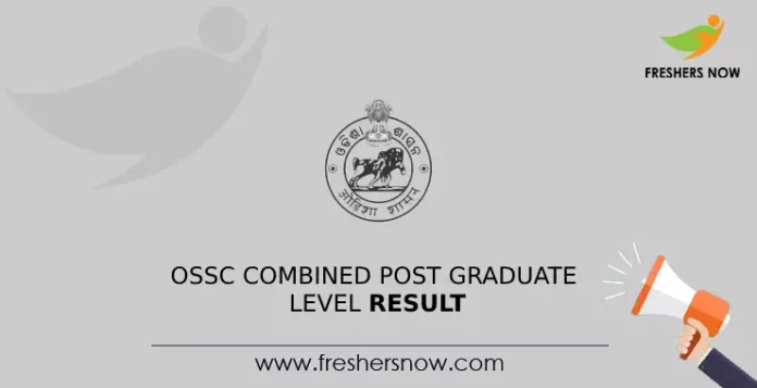 OSSC Combined Post Graduate Level Result