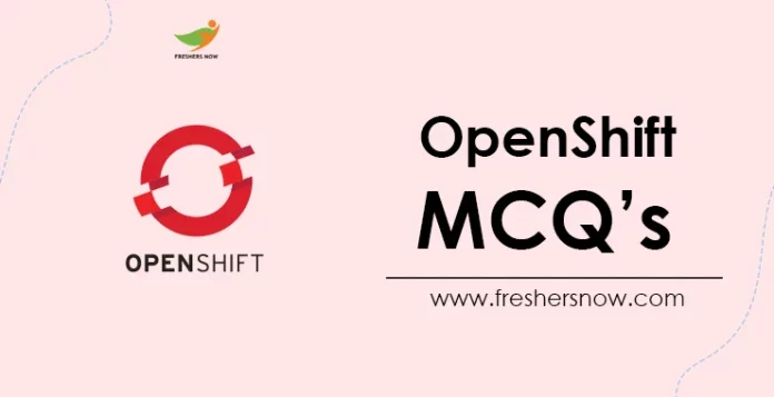 OpenShift MCQ's