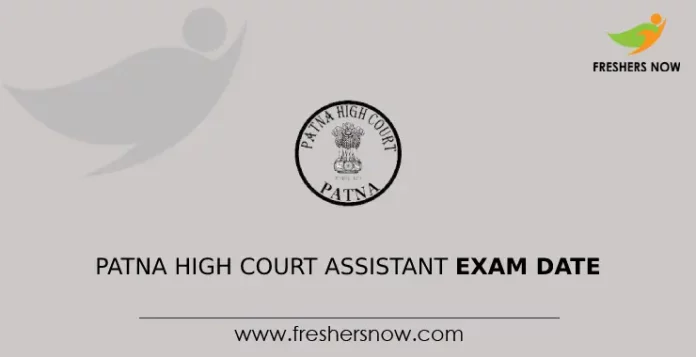 Patna High Court Assistant Exam Date