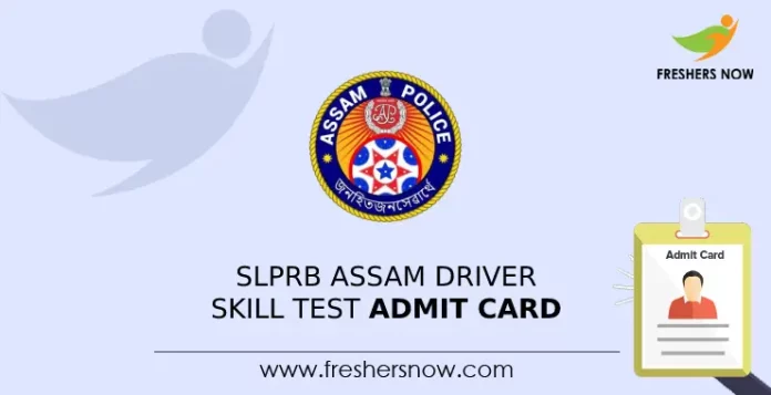 SLPRB Assam Driver Skill Test Admit Card