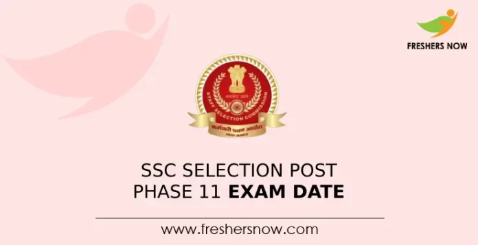 SSC Selection Post Phase 11 Exam Date