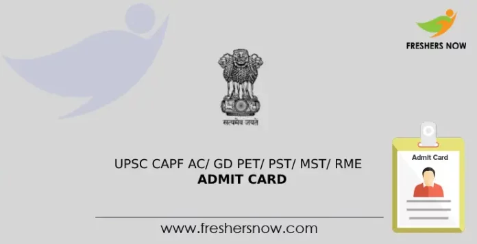 UPSC CAPF AC_ GD PET_ PST_ MST_ RME Admit Card