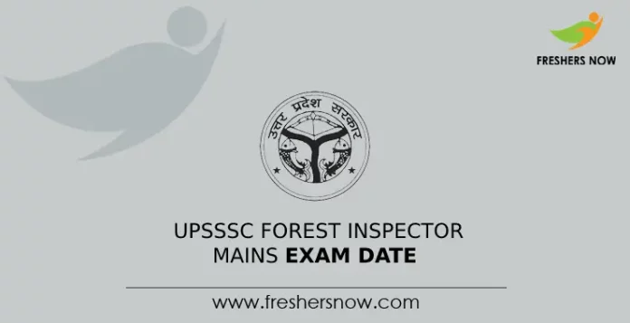 UPSSSC Forest Inspector Mains Exam Date