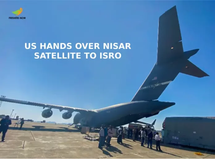 US hands over NISAR Satellite to ISRO