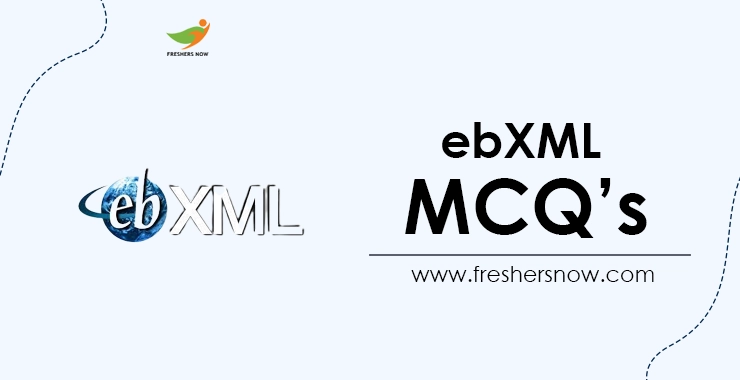 EbXML MCQs And Answers With Explanation | EbXML Quiz