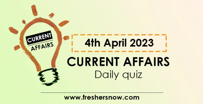 4th April 2023 Current Affairs