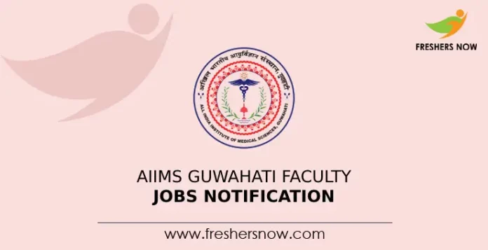 AIIMS Guwahati Faculty Jobs Notification