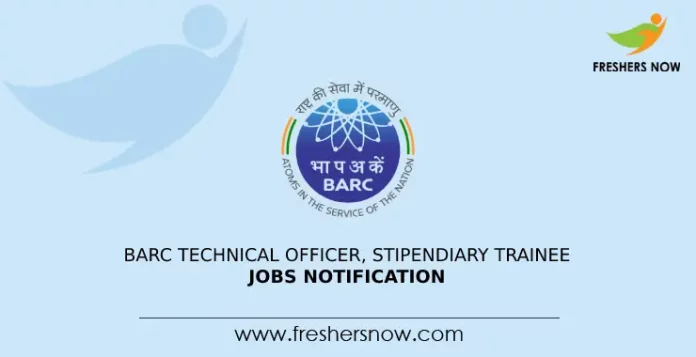 BARC Technical Officer, Stipendiary Trainee Jobs Notification