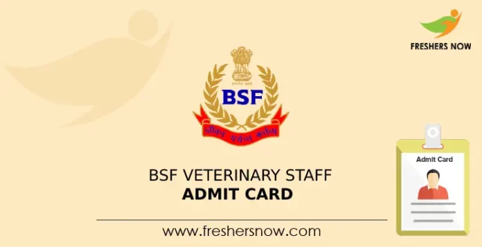 BSF Veterinary Staff Admit Card