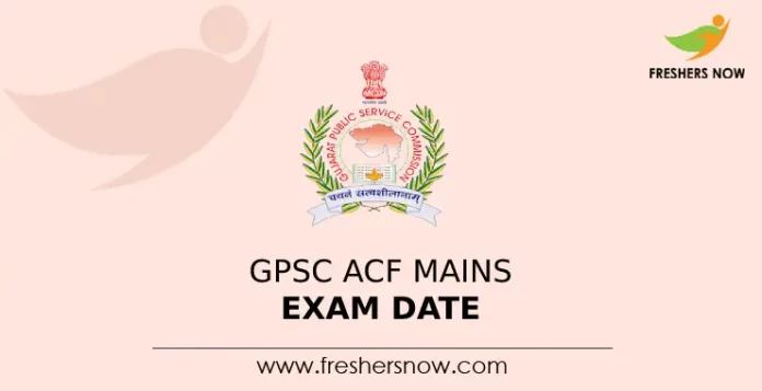 GPSC ACF Mains Exam Date
