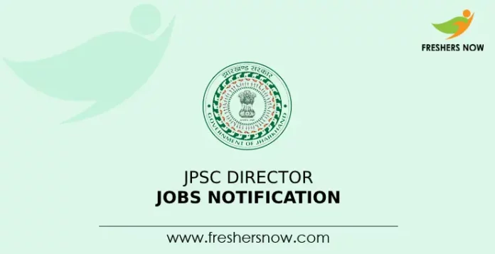 JPSC Director Jobs Notification