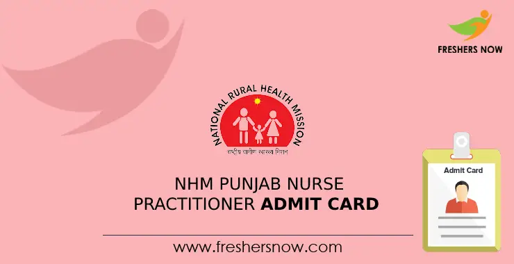 NHM Punjab Nurse Practitioner Admit Card 2023 Exam Date