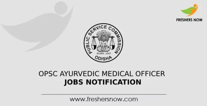 OPSC Ayurvedic Medical Officer Jobs Notification