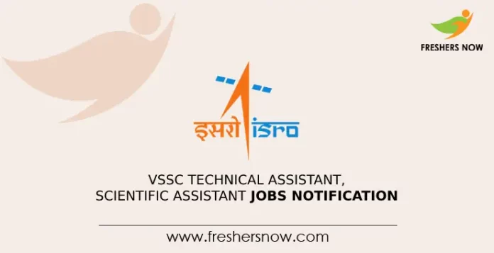 VSSC Technical Assistant, Scientific Assistant Jobs Notification