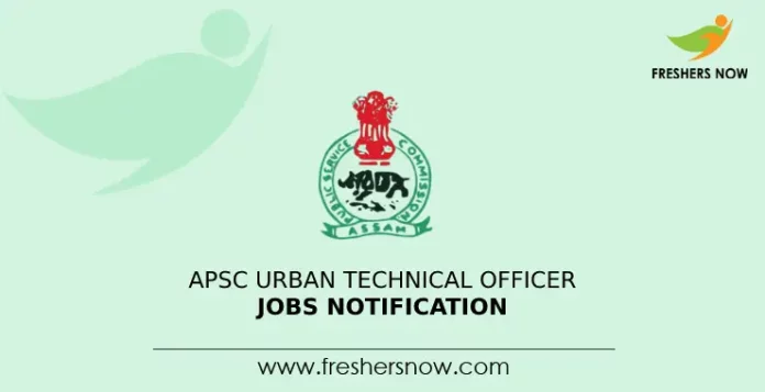 APSC Urban Technical Officer Jobs Notification