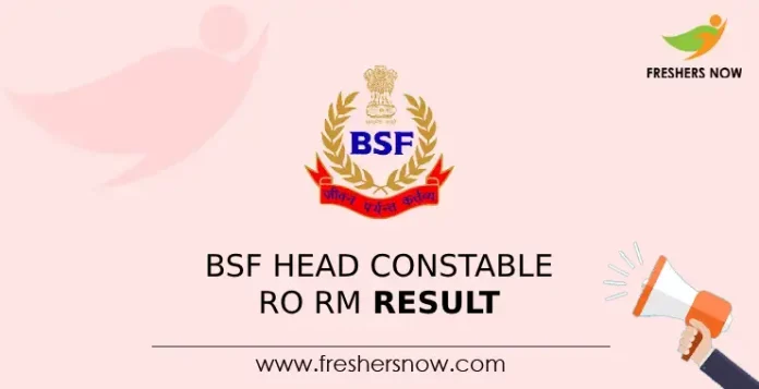 BSF Head Constable RO RM Result