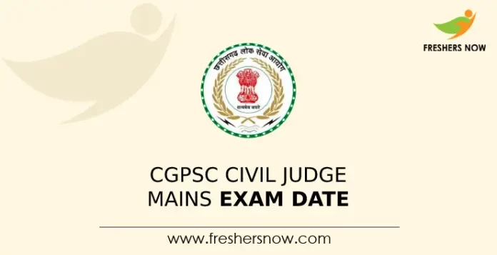 CGPSC Civil Judge Mains Exam Date
