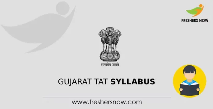 Gujarat TAT Syllabus and Exam Pattern