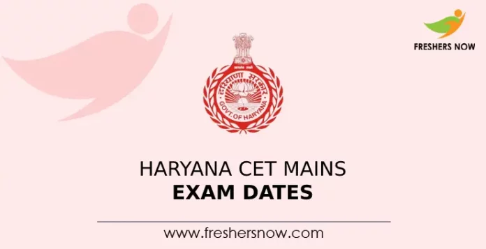 Haryana CET Mains Exam dates