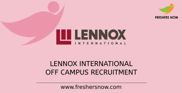 Lennox International Off Campus Recruitment
