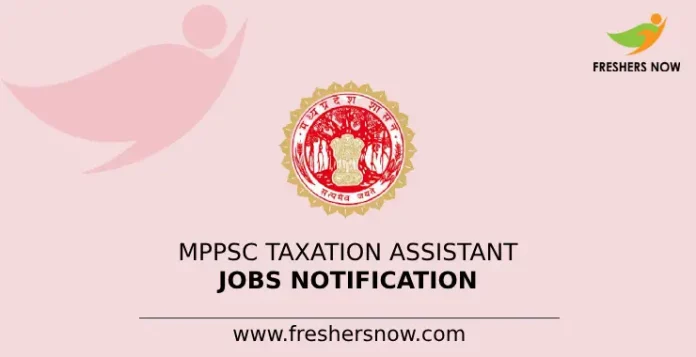 MPPSC Taxation Assistant Jobs Notification