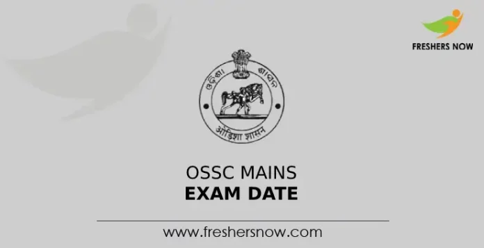 OSSC Mains Exam Date