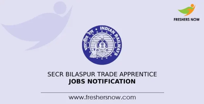 SECR Bilaspur Trade Apprentice Jobs Notification