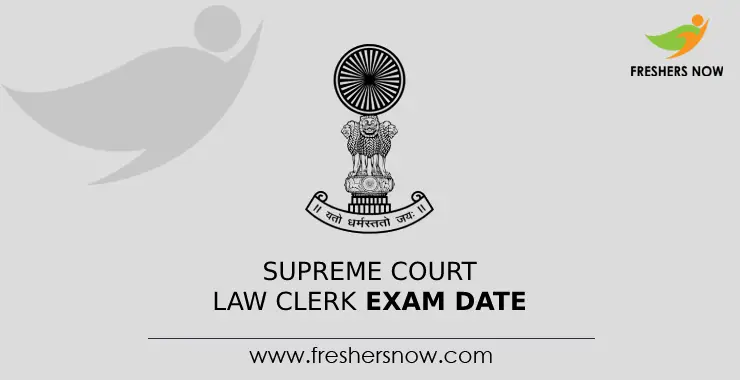 Supreme Court Law Clerk Exam Date 2023 (Rescheduled)