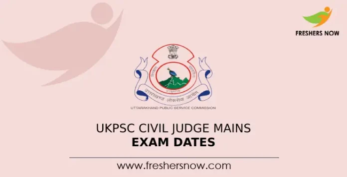 UKPSC Civil Judge Mains Exam Dates
