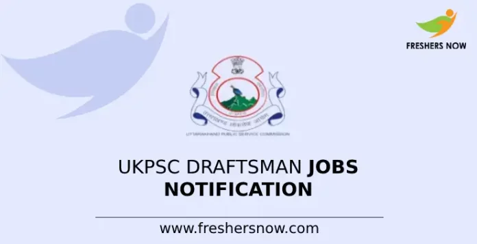 UKPSC Draftsman Jobs Notification