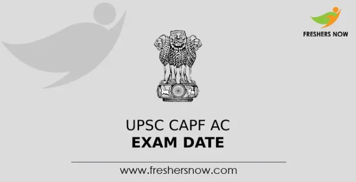 UPSC CAPF AC Exam Date