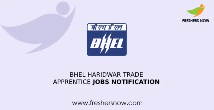 BHEL Haridwar Trade Apprentice Jobs Notification