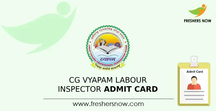 CG Vyapam Labour Inspector Admit Card 2023 Out Exam Date