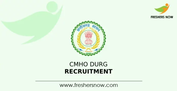 CMHO Durg Recruitment