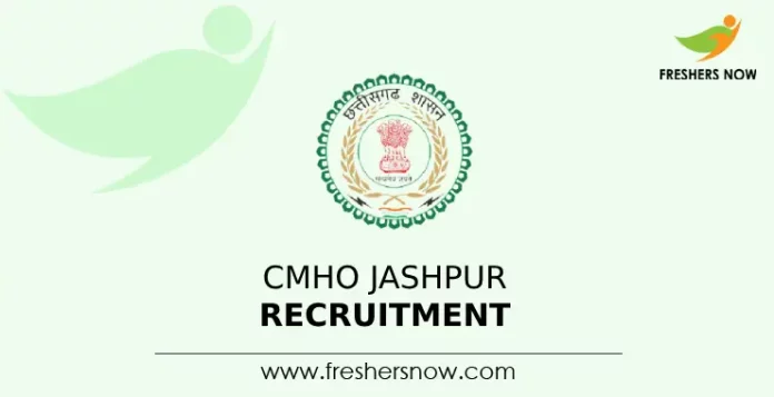 CMHO Jashpur Recruitment