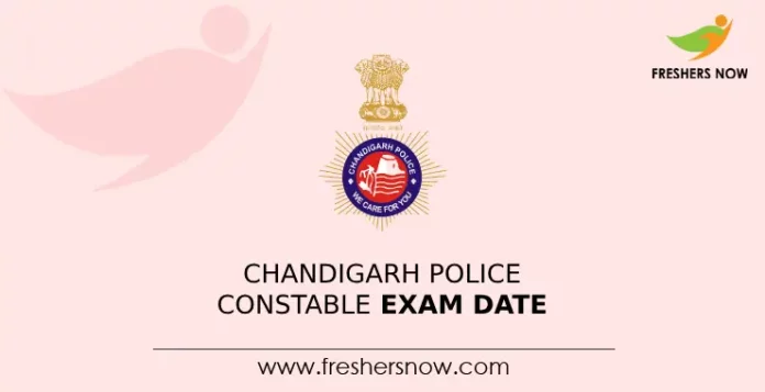 Chandigarh Police Constable Exam Date