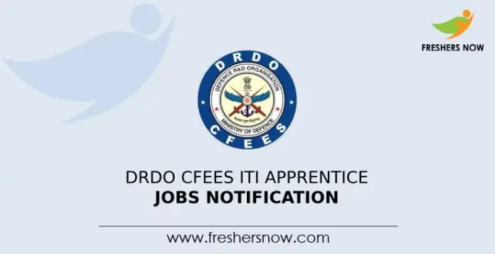 DRDO CFEES ITI Apprentice Jobs Notification