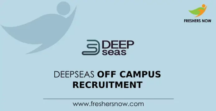 DeepSeas Off Campus Recruitment