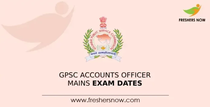 GPSC Accounts Officer Mains Exam Dates